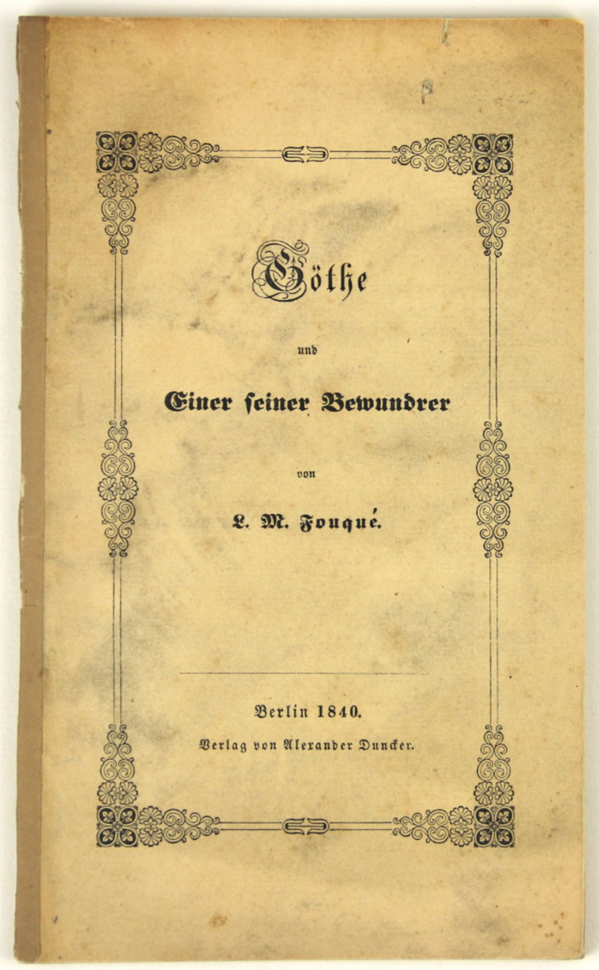  Fouqué, Friedrich de la Motte: Göthe und Einer seiner Bewunderer.