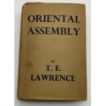1939 ORIENTAL ASSEMBLY BY T.E. LAWRENCE PUBLISHED BY WILLIAMS AND NORGATE LTD LONDON