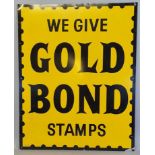 A printed alloy advertising sign, We Give Gold Bond Stamps, 76 x 61 cm.