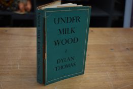 First Edition. Thomas, Dylan - Under Milk Wood: A Play for Voices. London: J. M. Dent & Sons Ltd.