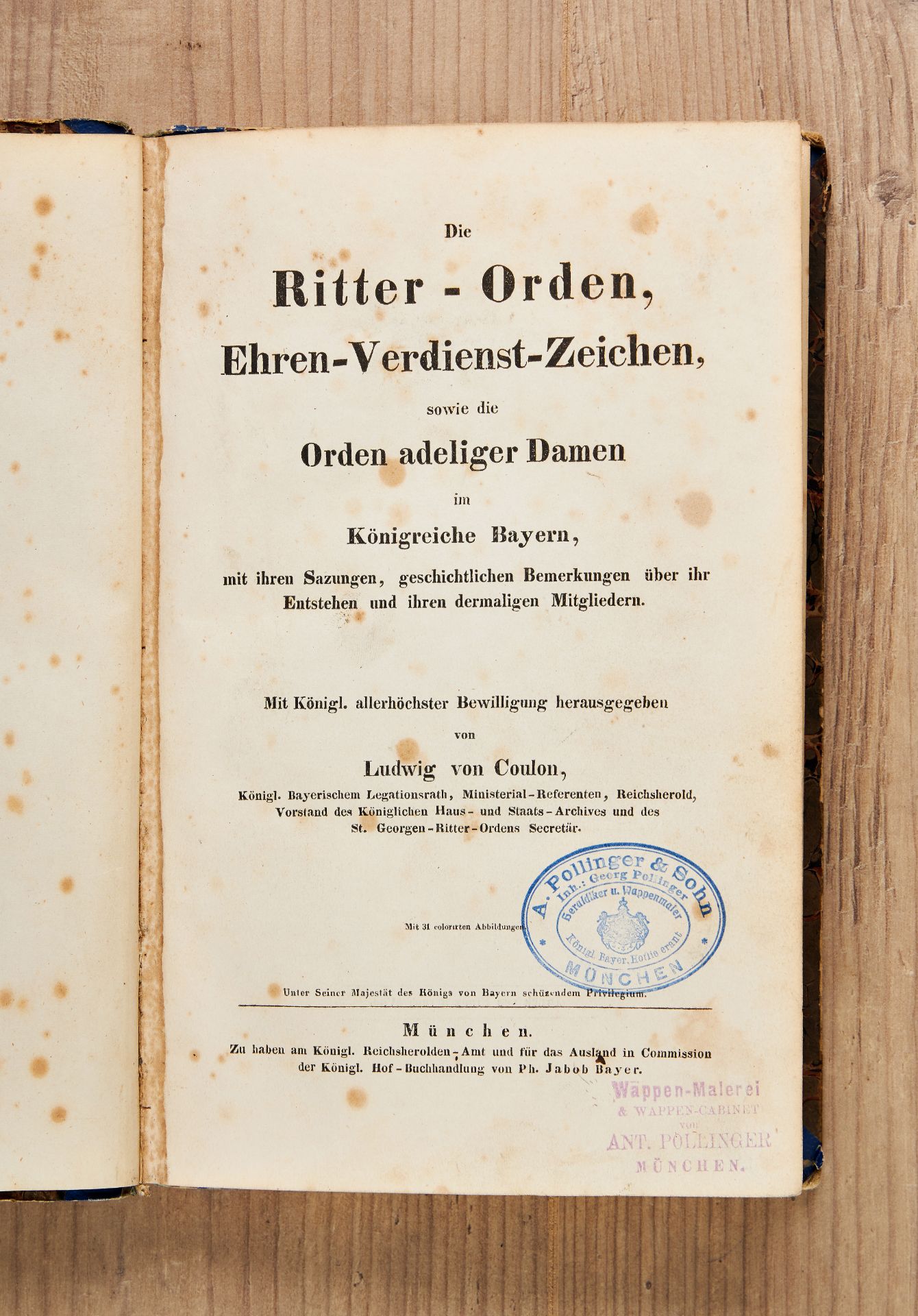 Bayern : Ludwig von Coulon, Ritter-Orden, Ehren-Verdienst-Zeichen, sowie die Orden adeliger Dame...