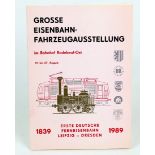 Große Eisenbahn Fahrzeugausstellungim Bahnhof Radebeul-Ost, 19.-27. August, 1839-1989