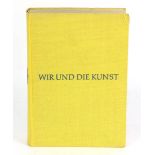 Wir und die Kunsteine Einführung in Kunstbetrachtung und Kunstgeschichte, m. 504 Abb.