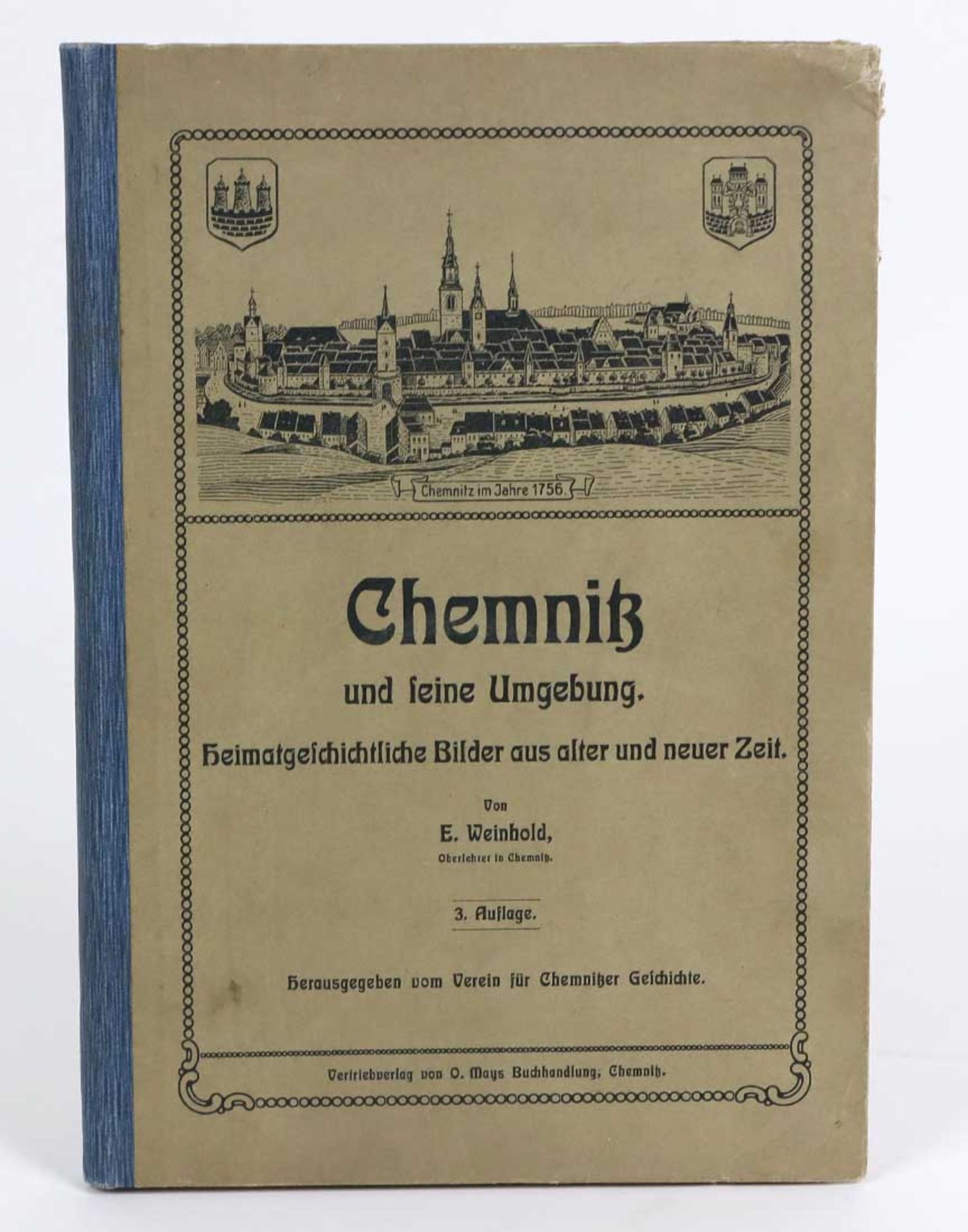 Chemnitz und seine Umgebungheimatgeschichtliche Bilder aus alter und neuer Zeit, v. E.