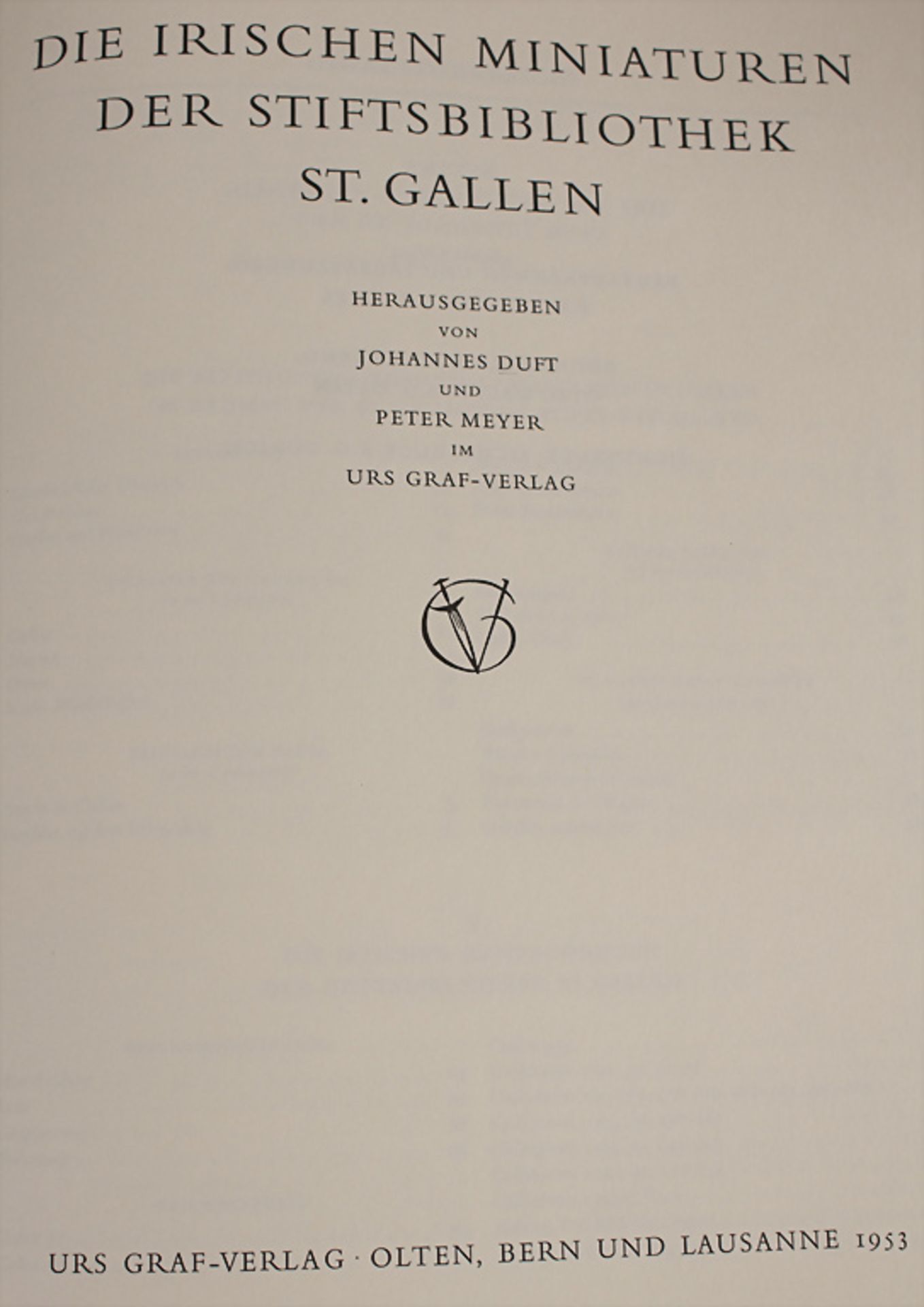 Duft, Johannes u. Meyer, Peter: 'Die irischen Miniaturen der Stiftsbibliothek St. Gallen' / ...