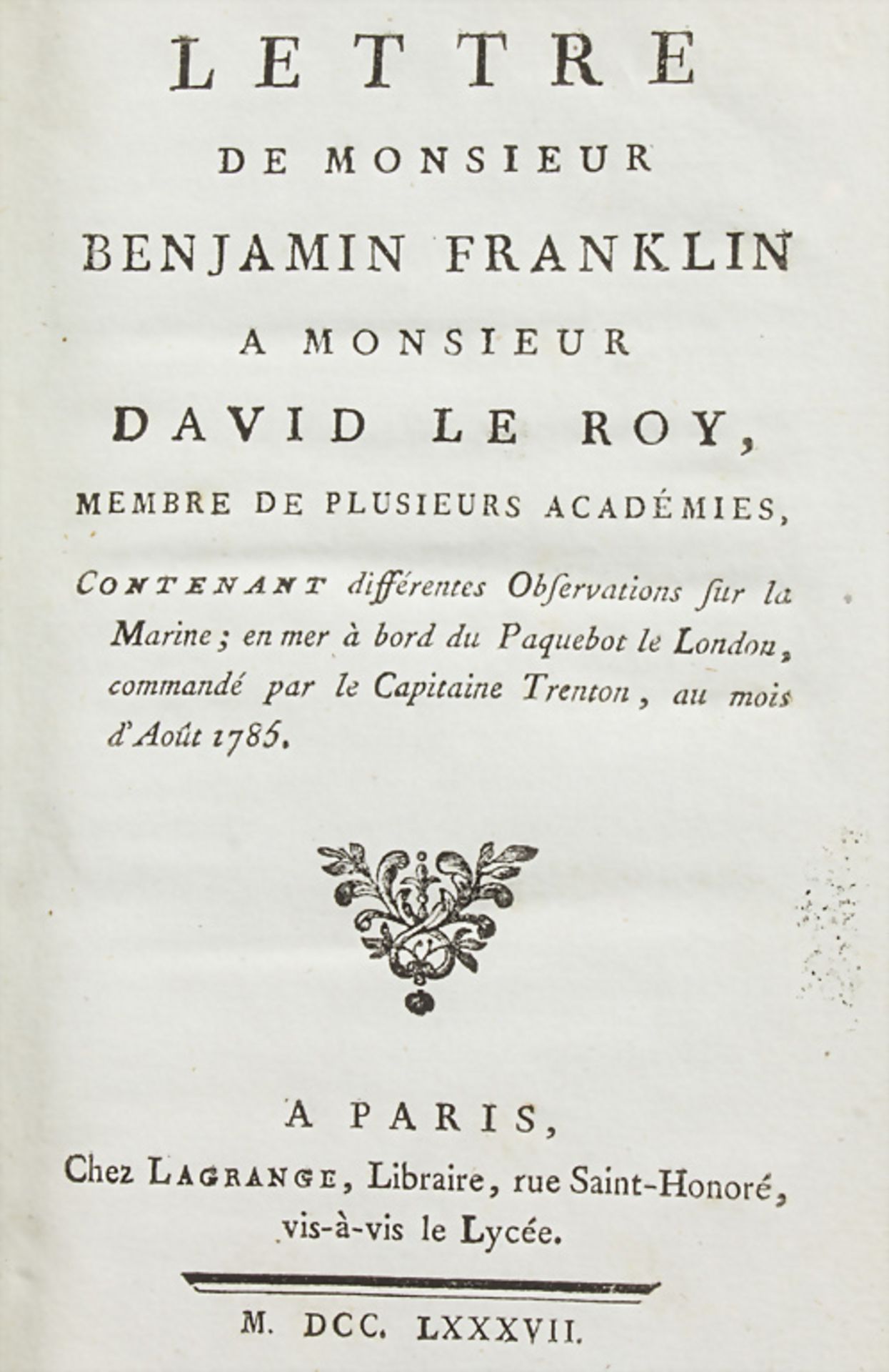 Lettre de Monsieur Benjamin Franklin à Monsieur David Le Roy, membre de plusieurs académies, 1787