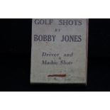 Golf Shots by Bobby Jones (Driver and Masie Shots)