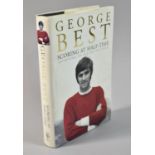 An Autographed Volume by George Best, "Scoring at Half Time", with Original Dust Cover