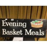 A VINTAGE WOODEN SIGN PAINTED (EVENING BASKET MEALS) 76 X 31CM