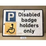 A METAL DISABLED BADGE HOLDERS ONLY SIGN, 30 X 20CM