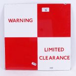 A Vintage red and white enamel Warning Limited Clearance railway sign, 35.5cm square