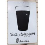 A tin sign depicting a glass of Guinness "You're Staring Again - Pure Genius", height 83cm