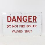 A Vintage red and white enamel Danger sign, Do Not Fire Boiler Valves Shut, 38cm x 61cm