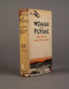 AVIATION INTEREST. Lady Heath & Stella Wole Murray - Woman and Flying, pub John Long, 1929 1st