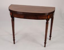 EARLY NINETEENTH CENTURY MAHOGANY FOLD-OVER TEA TABLE, the ?D? shaped top with reeded border,