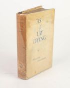 SOUTHERN GOTHIC FICTION. William Faulkner- As I Lay Dying, pub Chatto and Windus, 1935 1st British