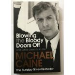 Michael Caine signed softback book Blowing the Bloody Doors off. Good condition. All signed pieces