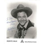 Monte Hale signed 10x8 black and white photo. Dedicated. Good Condition. All autographs come with