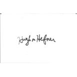 Hugh Hefner signed white card. Good Condition. All autographs come with a Certificate of