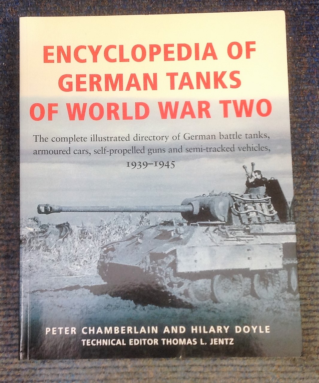 An Encyclopaedia of German Tanks of World War Two by Peter Chamberlain and Hilary Doyle with