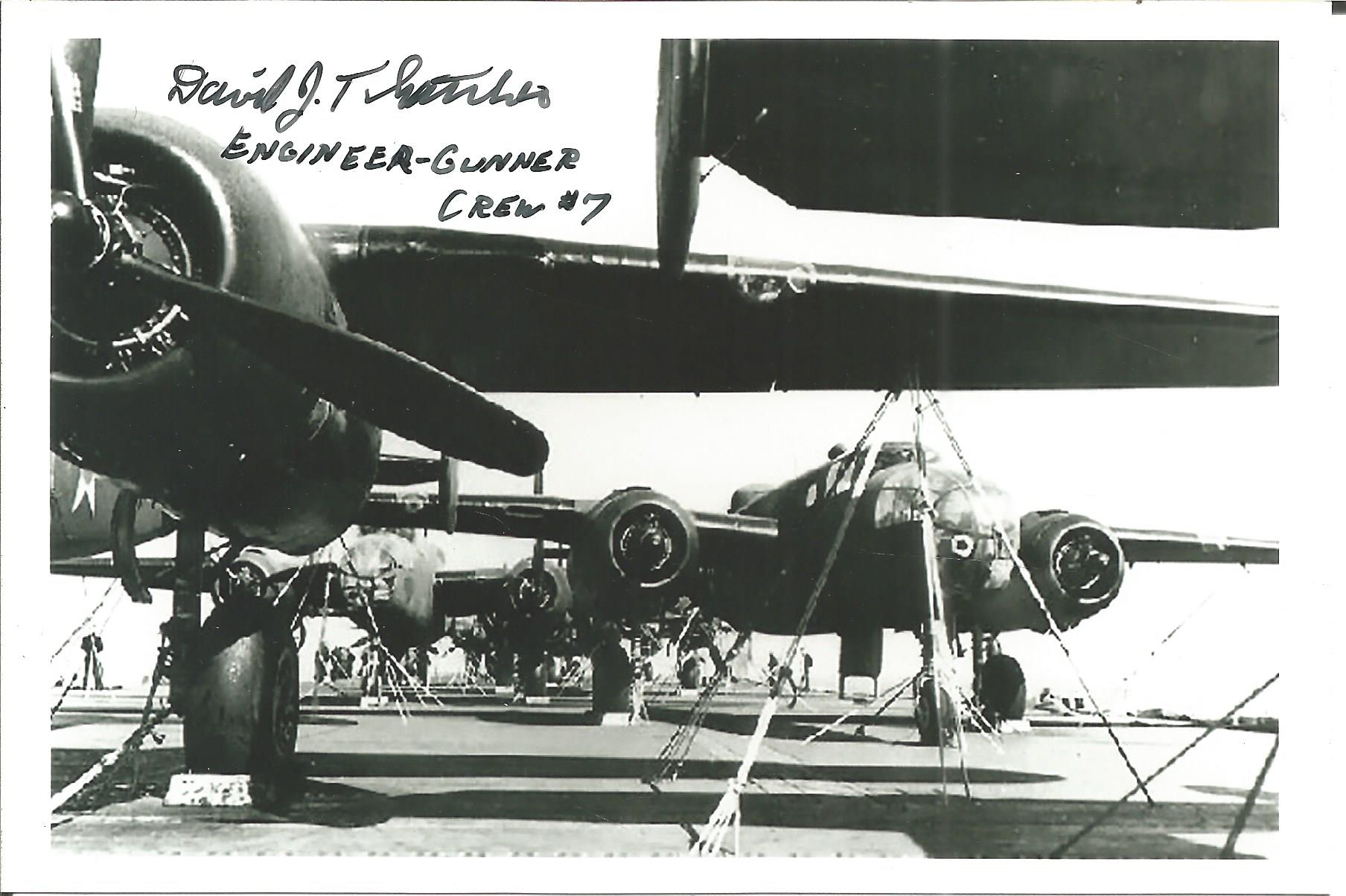 WW2 Doolittle Raider David Thatcher signed 6 x 4 inch b/w photo of bomber on the Aircraft carrier.