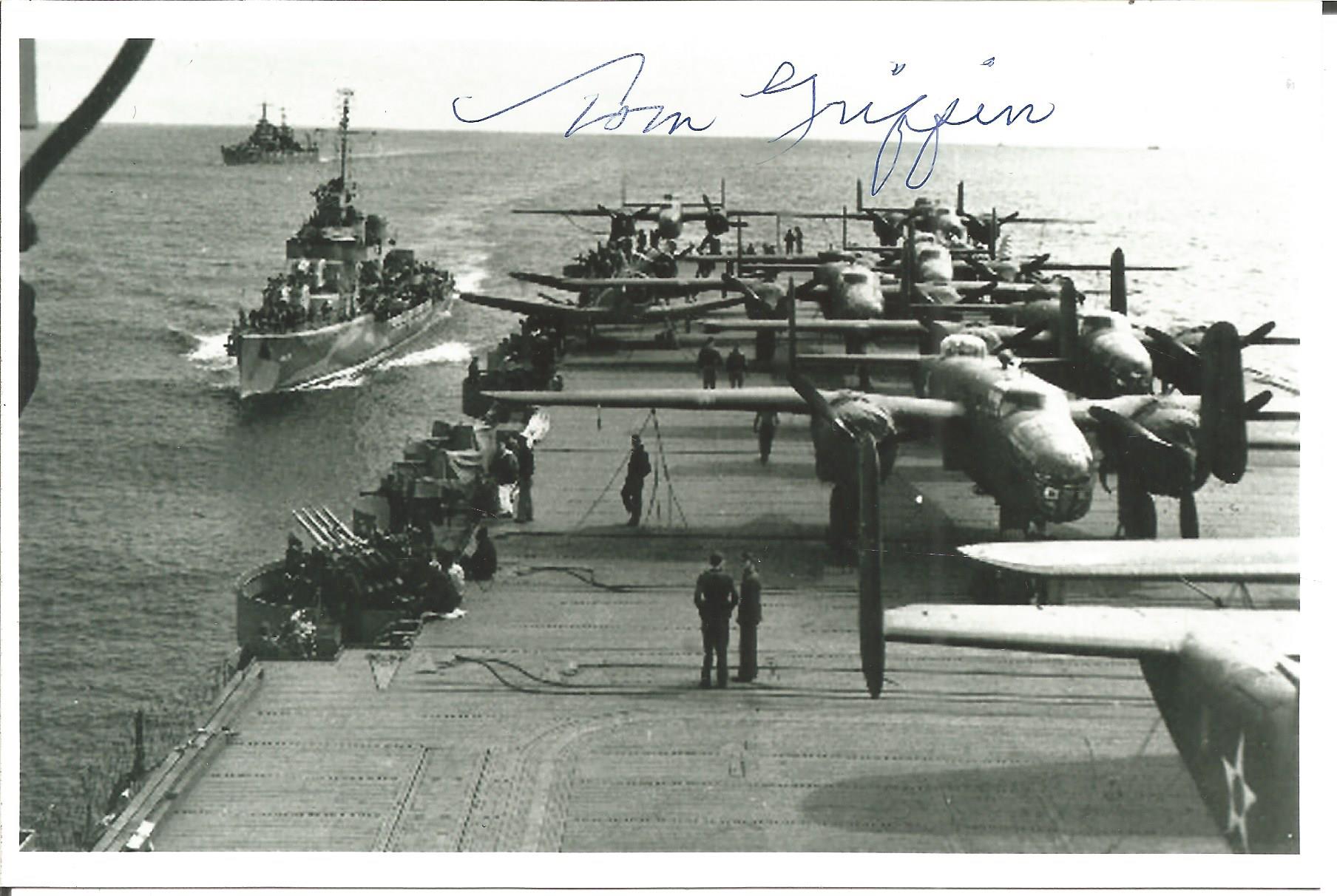 WW2 Doolittle Raider Tom Griffin signed 6 x 4 inch b/w photo of bomber on the Aircraft carrier. Good