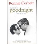 Ronnie Corbett signed And it's goodnight from him the autobiography of the two Ronnies hardback