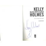 Kelly Holmes signed Black, white and gold my autobiography hardback book. Signed on inside title
