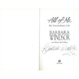 Barbara Windsor signed All of Me, My Extraordinary life hardback book. Signed on inside title
