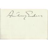 Anthony Eden 5x3 signature piece. Robert Anthony Eden, 1st Earl of Avon, KG, MC, PC (12 June
