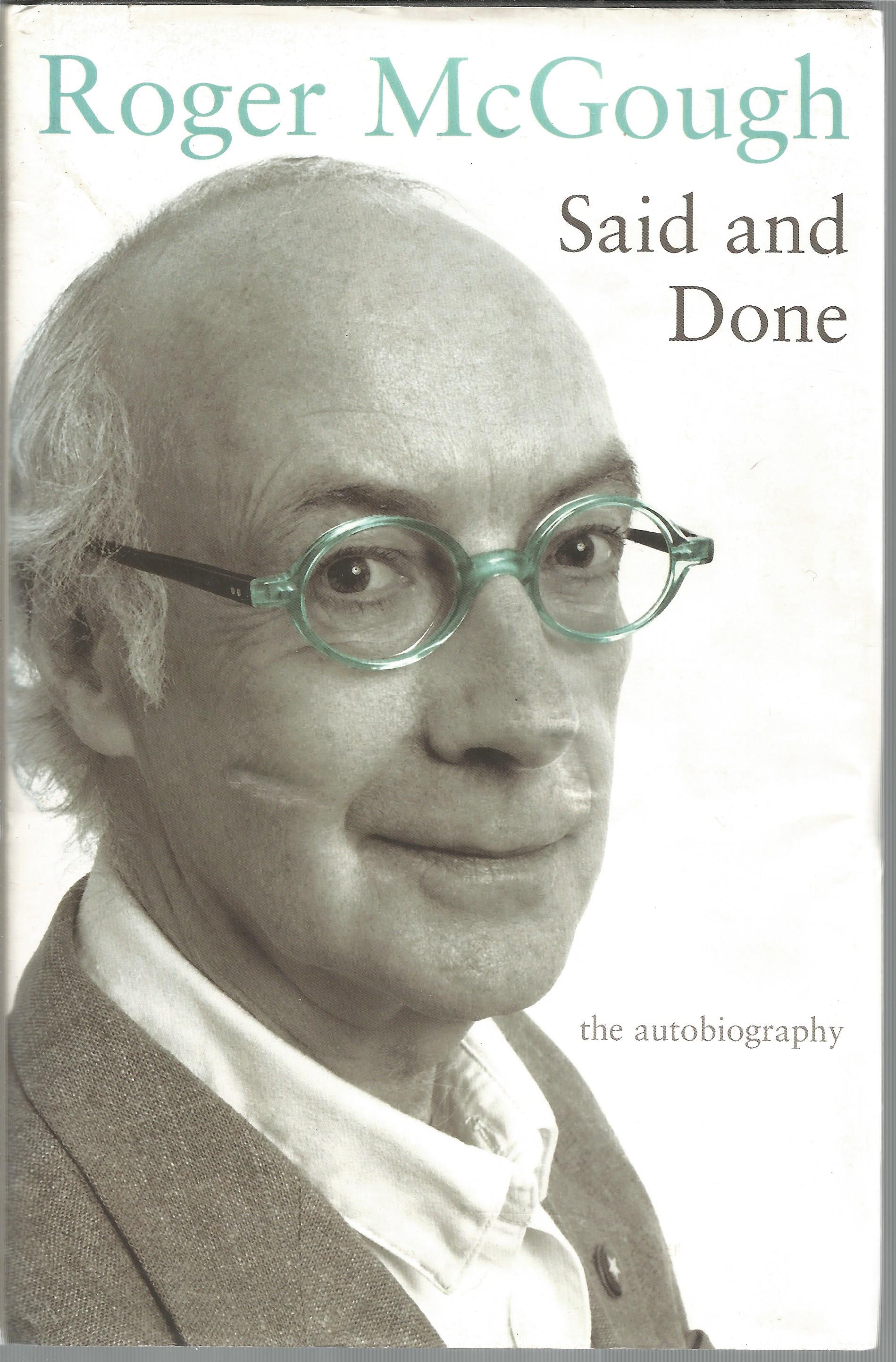 Said and Done Roger McGough the autobiography. Signed dedicated hardback book with dust jacket