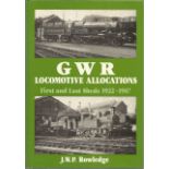 G W R Locomotive Allocations First and Last Sheds 1922- 1967 by J W P Rowledge. Unsigned hardback