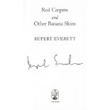 Signed hardback book, 'Red Carpets and Other Banana Skins' by Rupert Everett. A clear signature