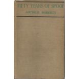 Fifty Years of Spoof by Arthur Roberts. This hardback book was published in 1927. On the inside