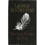 Laurens Van Der Post signed hardback book titled The Face Beside The Fire published in 1953