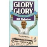 Glory Glory, My Life with Spurs by Bill Nicholson. Published in 1984, this hardback book has a clear
