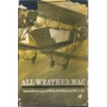 All Weather Mac, the autobiography of Wing Commander Robert Henry McIntosh. Published in 1963,