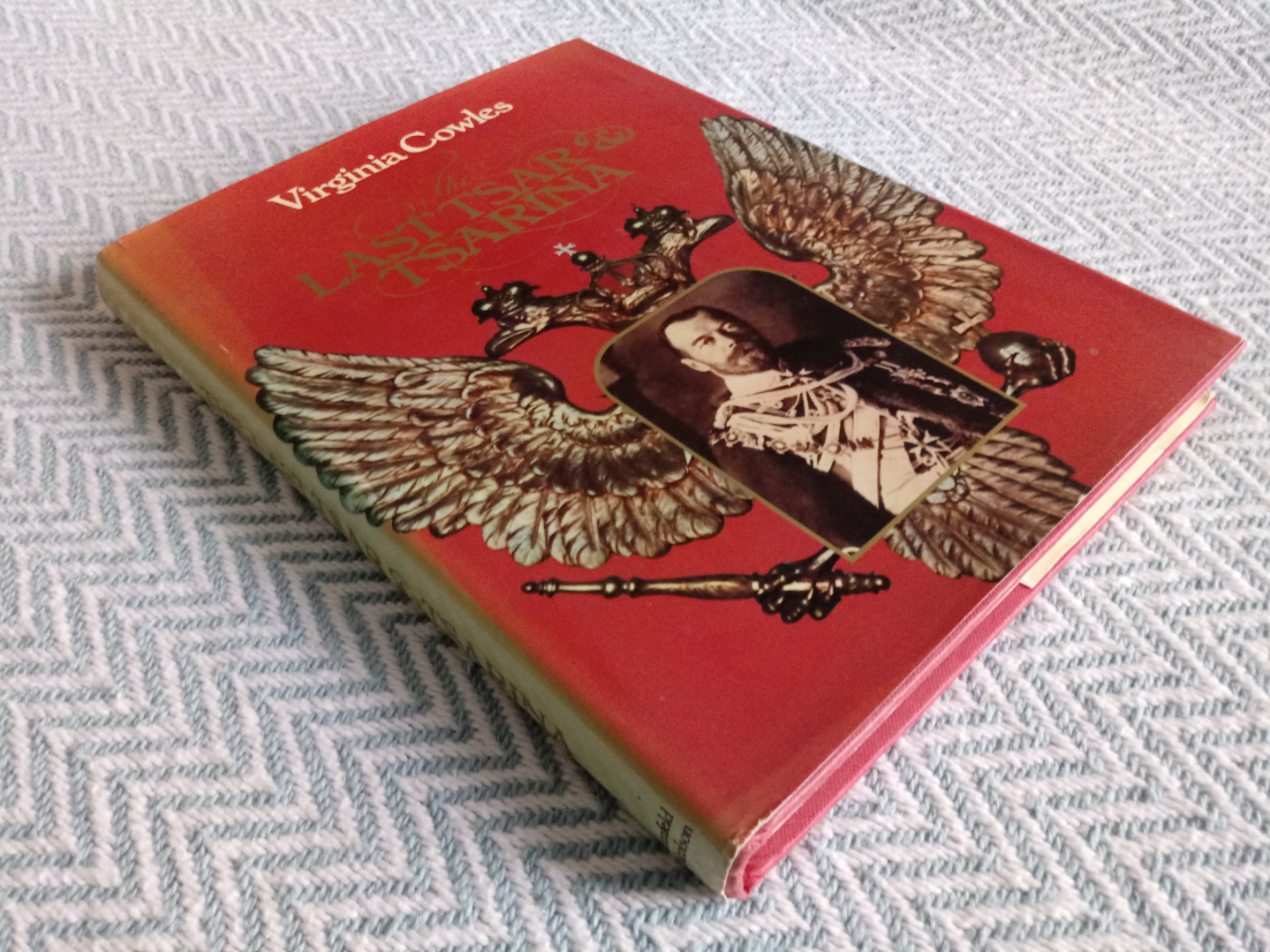 The Last Tsar & Tsarina by Virginia Cowles hardback book 232 pages Published 1977 Weidenfeld &