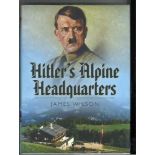 World War II hardback book titled Hitlers Alpine Headquarters signed on the inside title page by 8