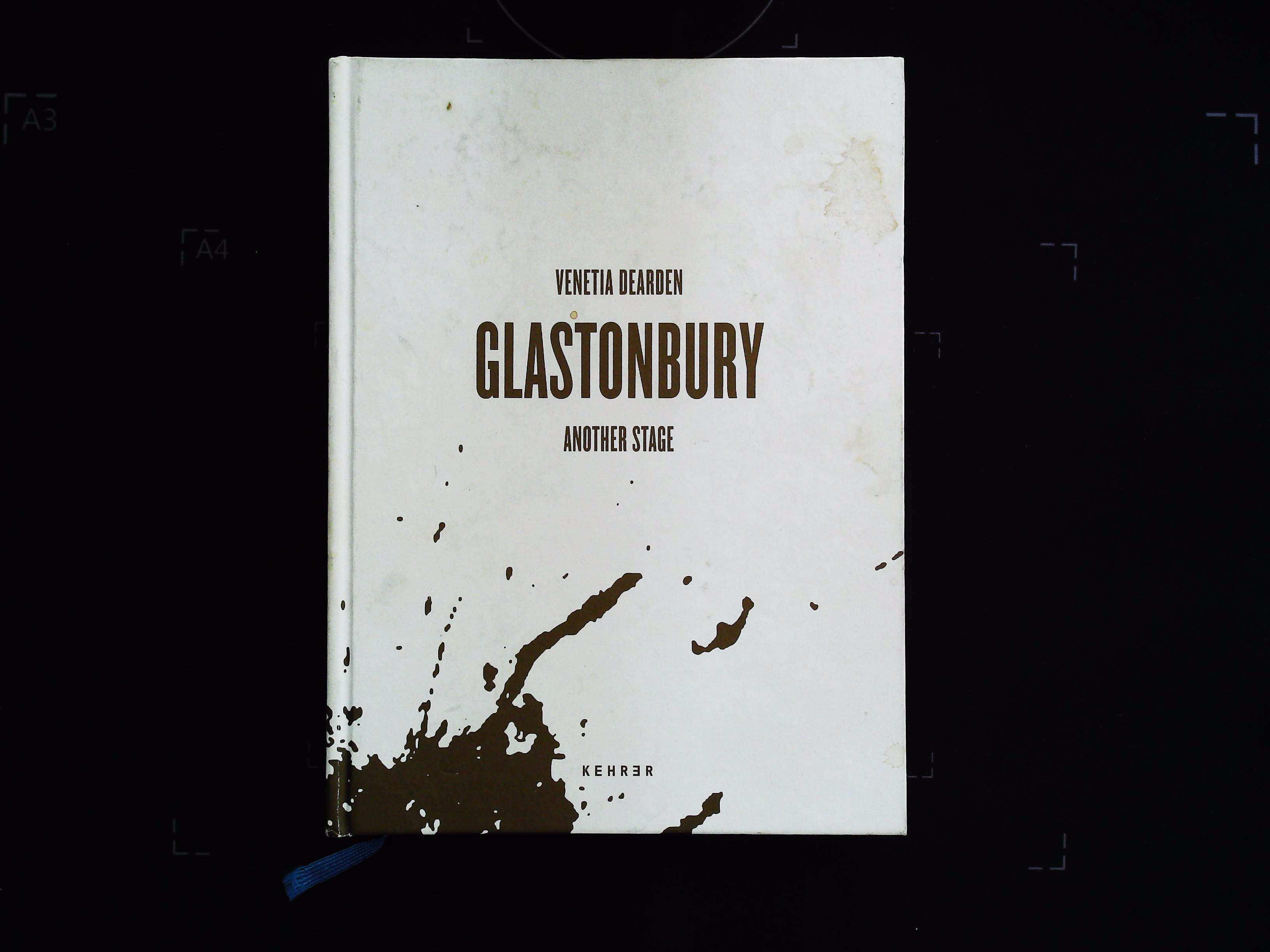 Glastonbury Another Stage by Venetia Dearden hardback book 361 pages signed by author on title