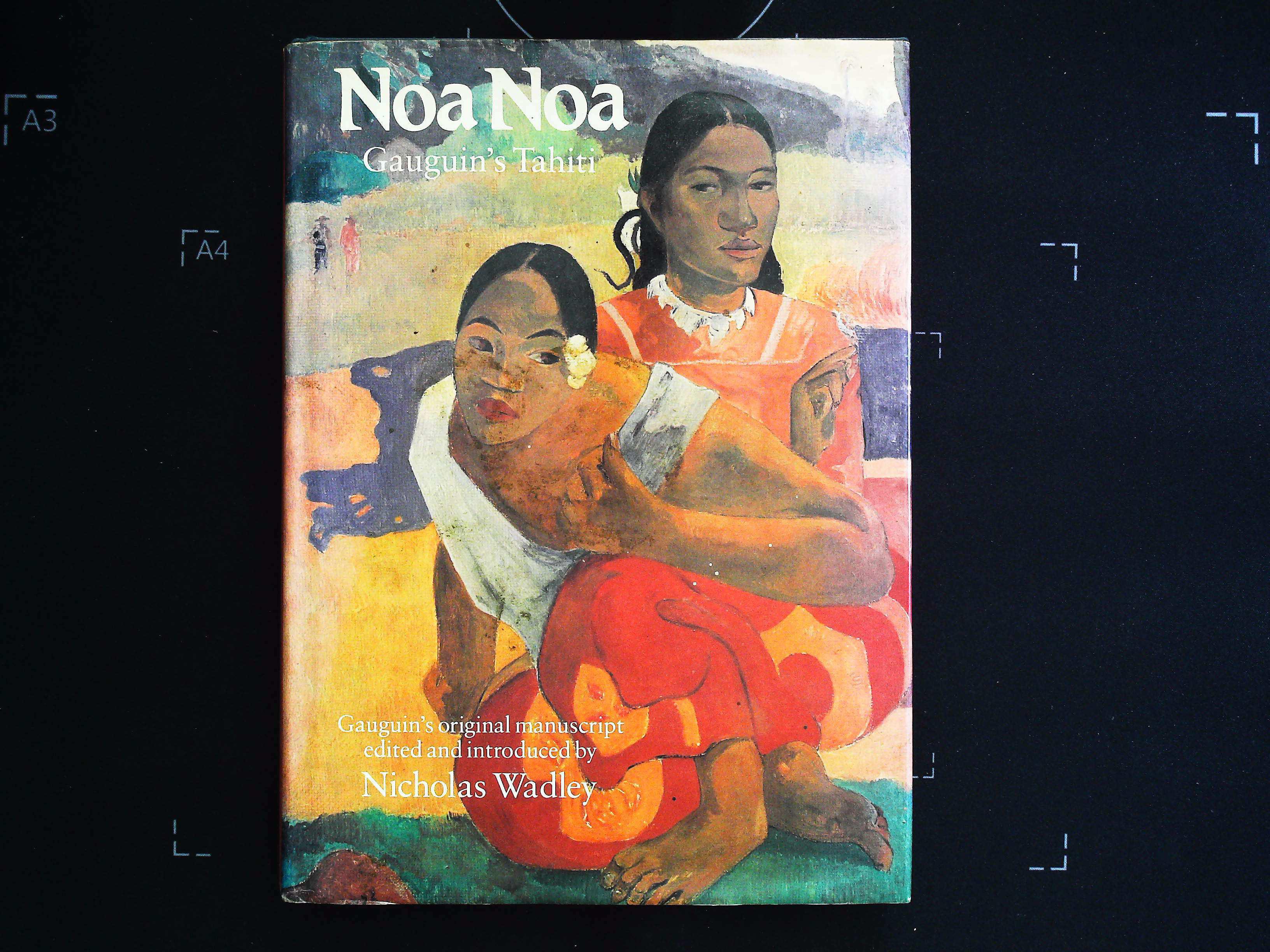 Noa Gauguin Tahiti edited by Nicholas Wadley hardback book 160 pages Published 1985 Phaidon Press