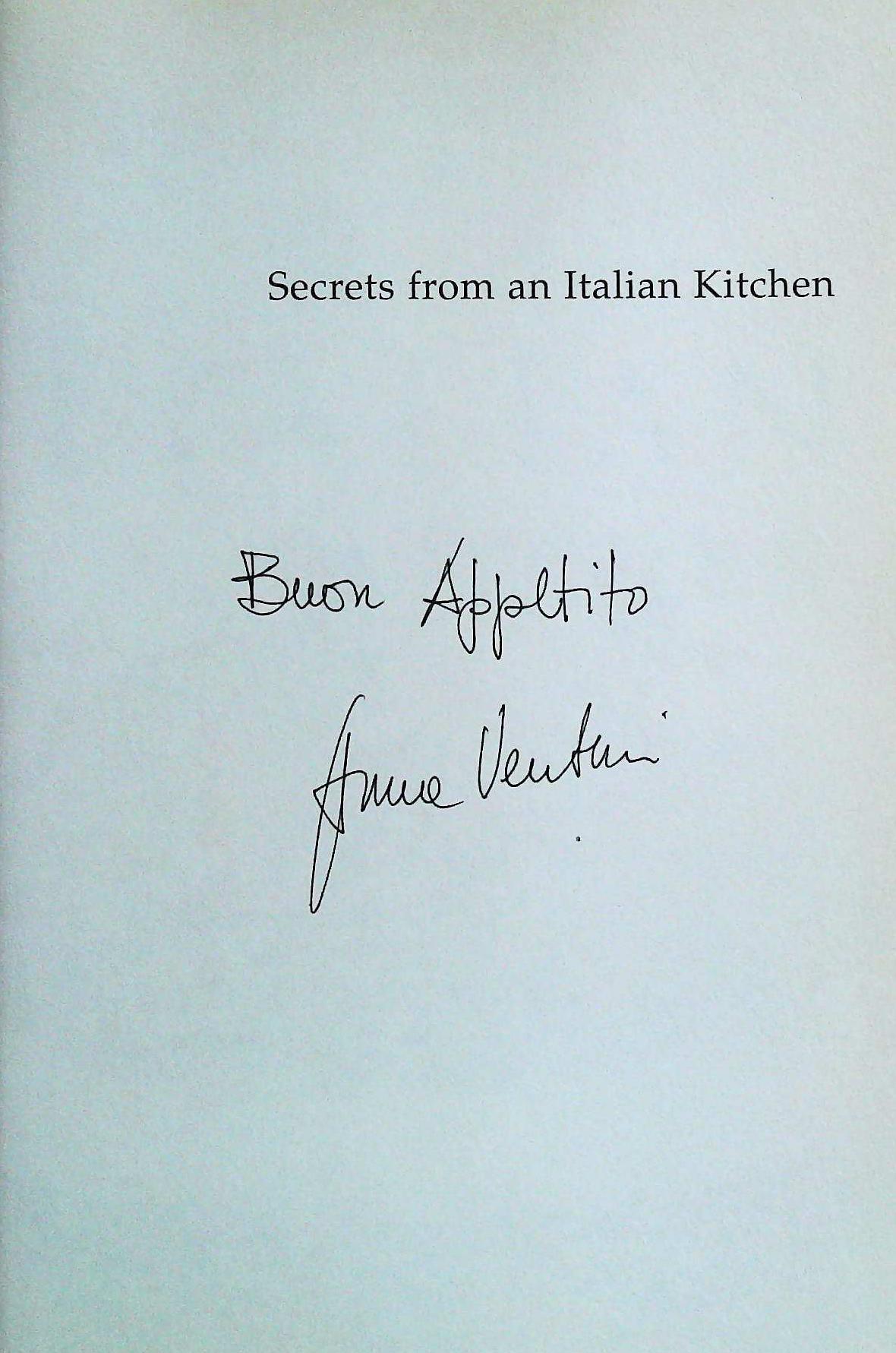 Secrets From An Italian Kitchen by Anna Venturi hardback book 160 pages signed by author on inside - Image 3 of 4