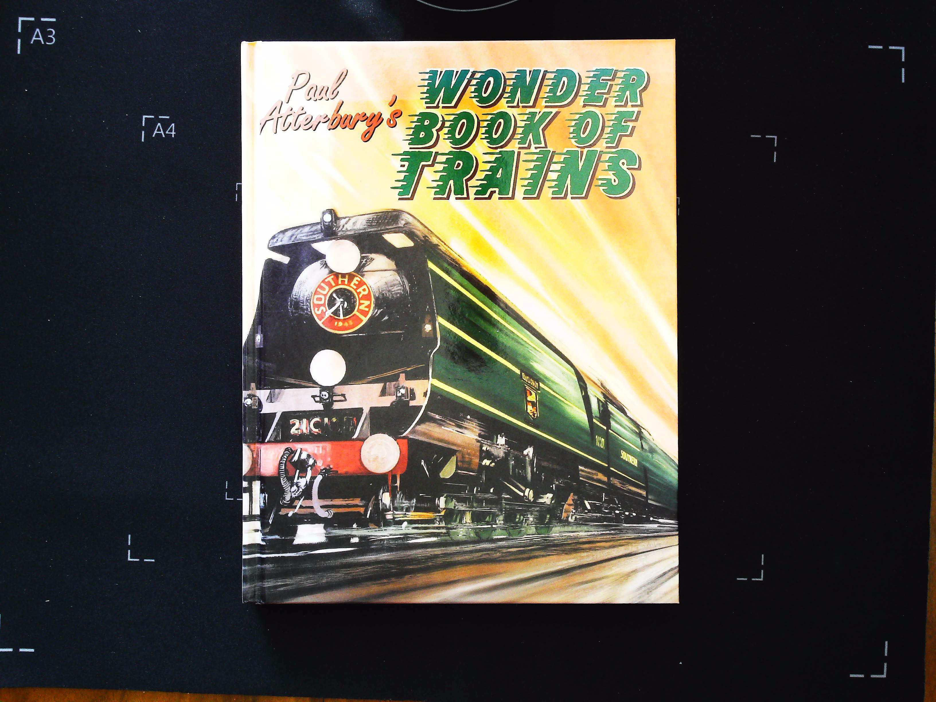 Paul Atterbury's Wonder Book Of Trains hardback book 126 pages Published 2012 David and Charles ISBN