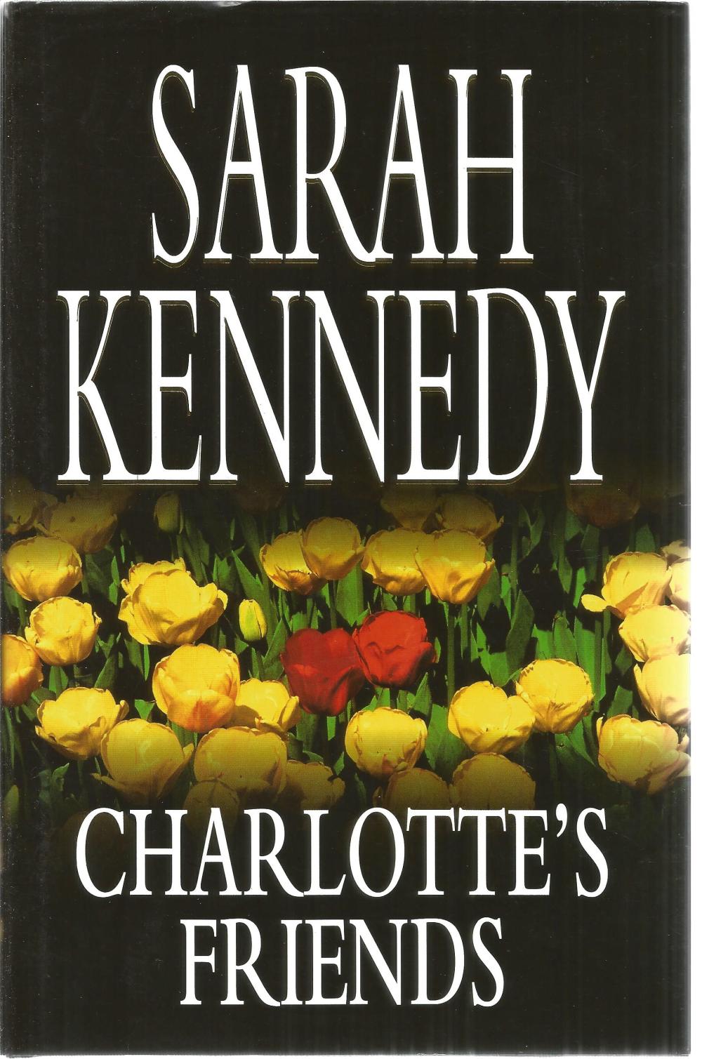 Charlotte's Friends by Sarah Kennedy. Signed hardback book with dust jacket published in 1988 in