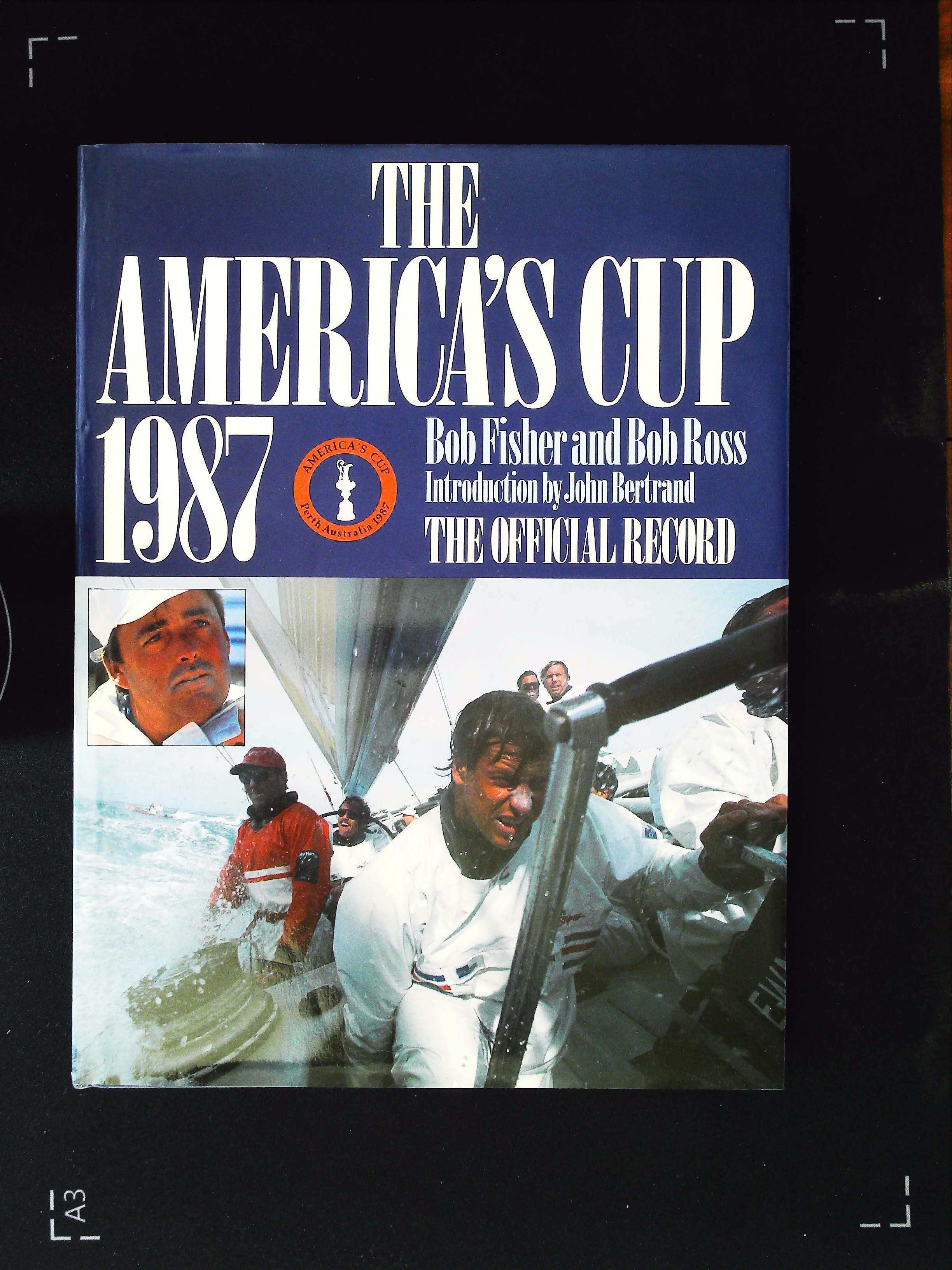 The America's Cup 1987 The Official Record hardback book by Bob Fisher and Bob Ross. Published