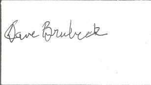 Dave Brubeck small signed white card. Good condition. All autographs come with a Certificate of