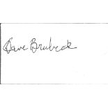 Dave Brubeck small signed white card. Good condition. All autographs come with a Certificate of