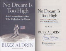 Apollo 11 Buzz Aldrin signed Hardback copy of Aldrin's book, 'No Dream Is Too High'. Good condition.