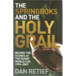 Dan Retief signed The Springboks and the Holy Grail softback book. Signed on inside title page.
