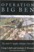 Craig Cabell and Graham A Thomas. Operation Big Ben. The Anti-V2 Spitfire Missions 1944-1945. A